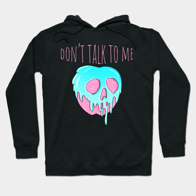 Don't Talk To Me Hoodie by My Tribe Apparel
